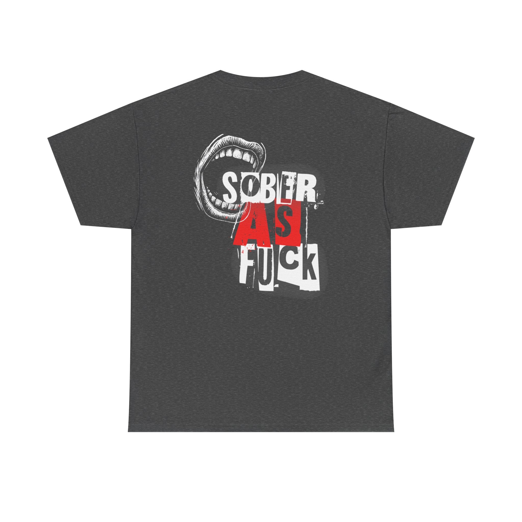 (DESIGN ON BACK) Sober As F**k Unisex T-Shirt, Motivational Tee, Recovery Apparel, Gifts for Sobriety Celebrations, Casual Wear, Statement Top