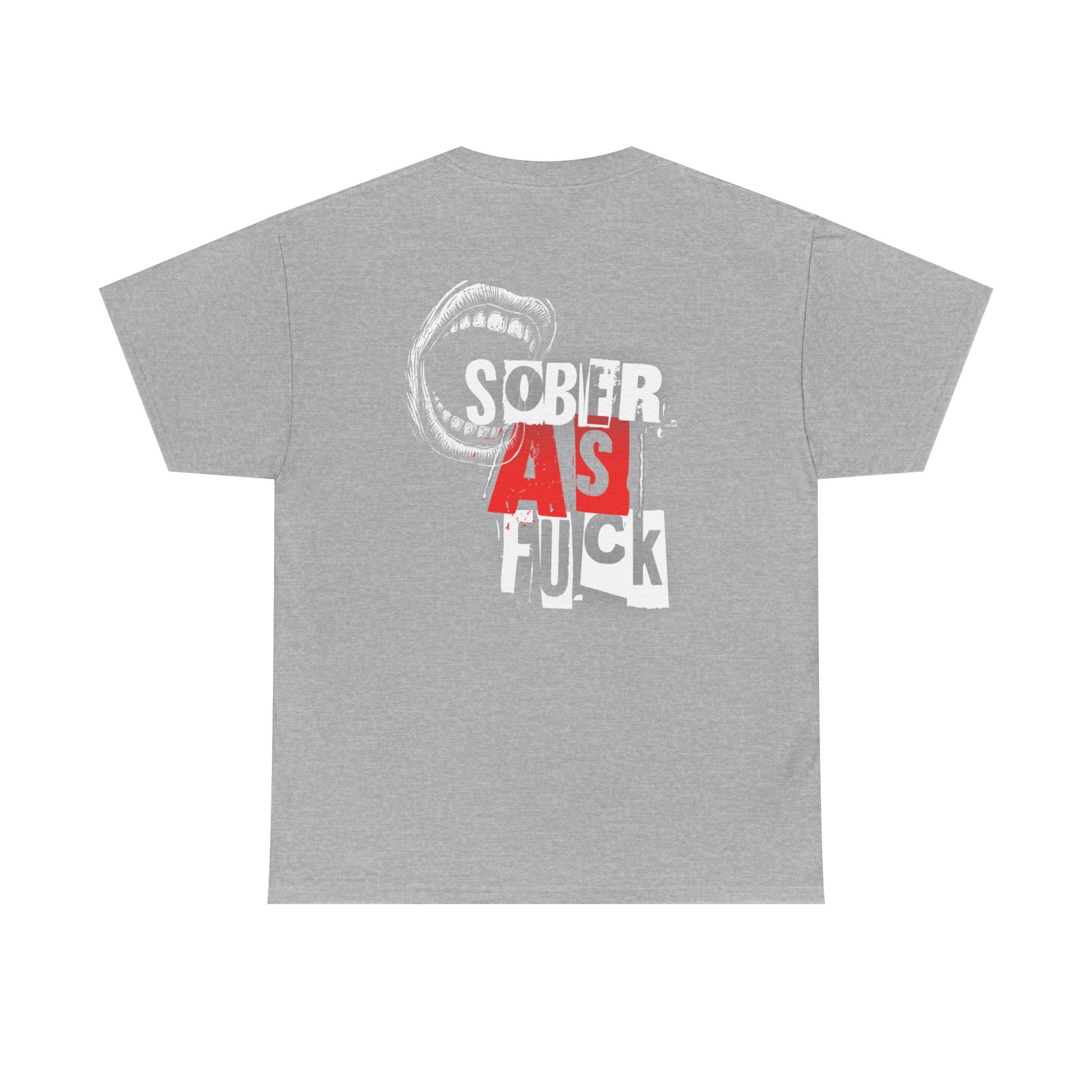 (DESIGN ON BACK) Sober As F**k Unisex T-Shirt, Motivational Tee, Recovery Apparel, Gifts for Sobriety Celebrations, Casual Wear, Statement Top