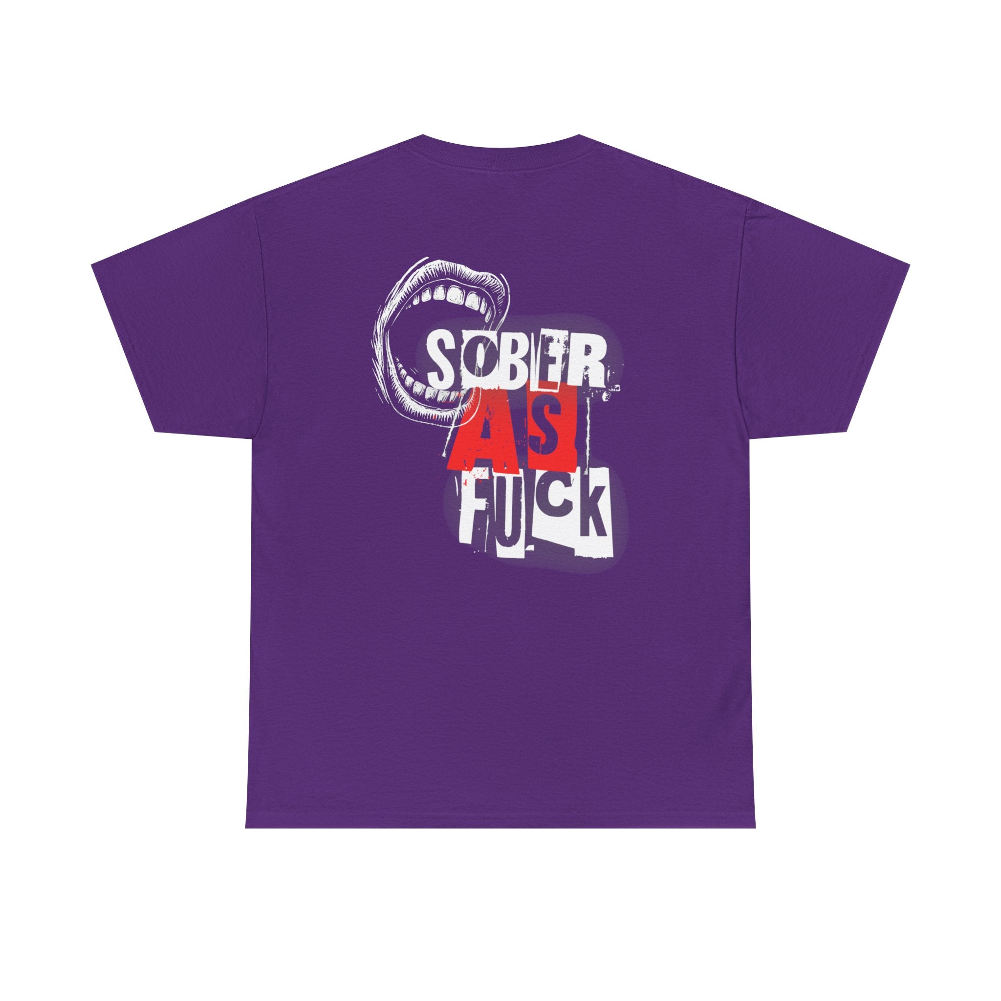 (DESIGN ON BACK) Sober As F**k Unisex T-Shirt, Motivational Tee, Recovery Apparel, Gifts for Sobriety Celebrations, Casual Wear, Statement Top