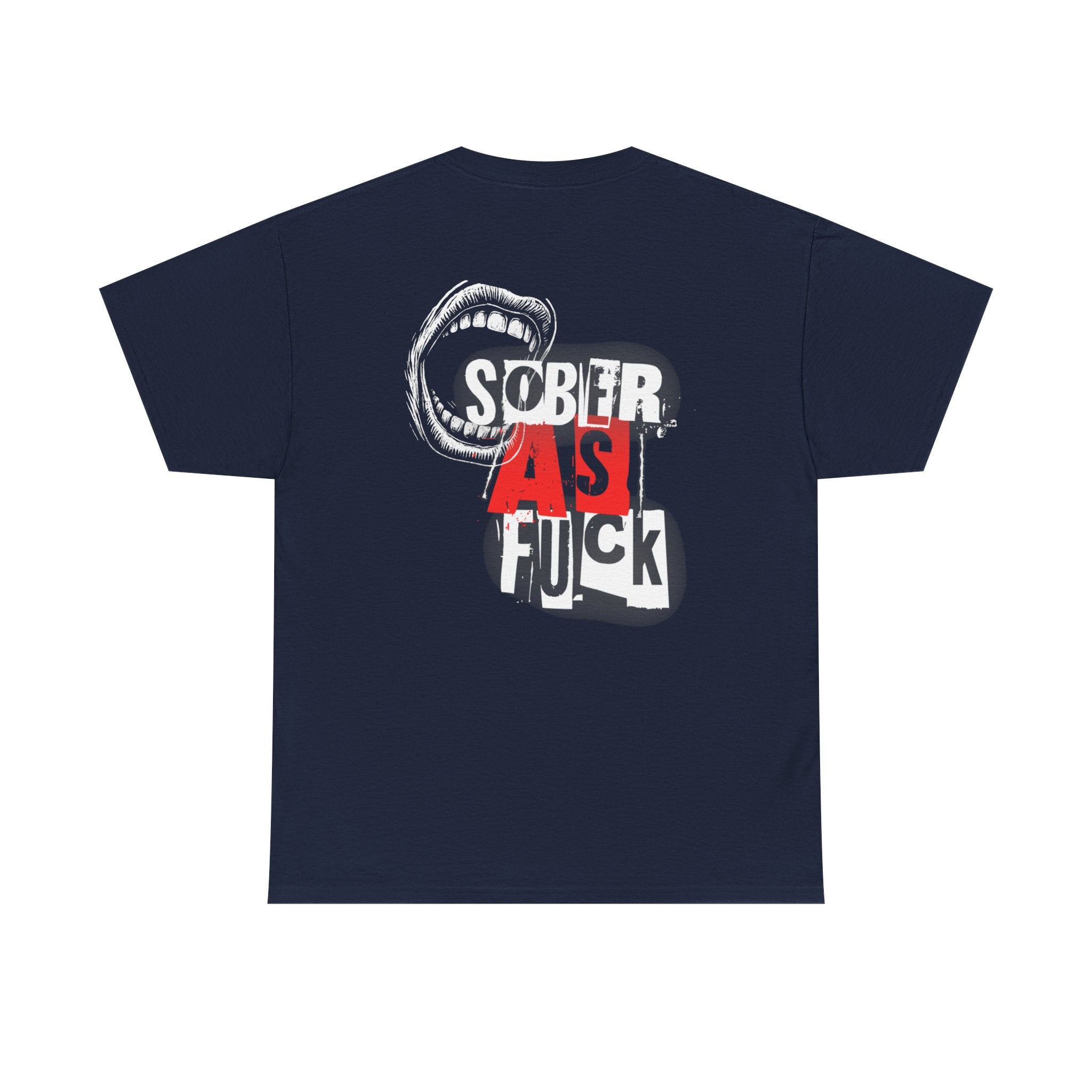 (DESIGN ON BACK) Sober As F**k Unisex T-Shirt, Motivational Tee, Recovery Apparel, Gifts for Sobriety Celebrations, Casual Wear, Statement Top