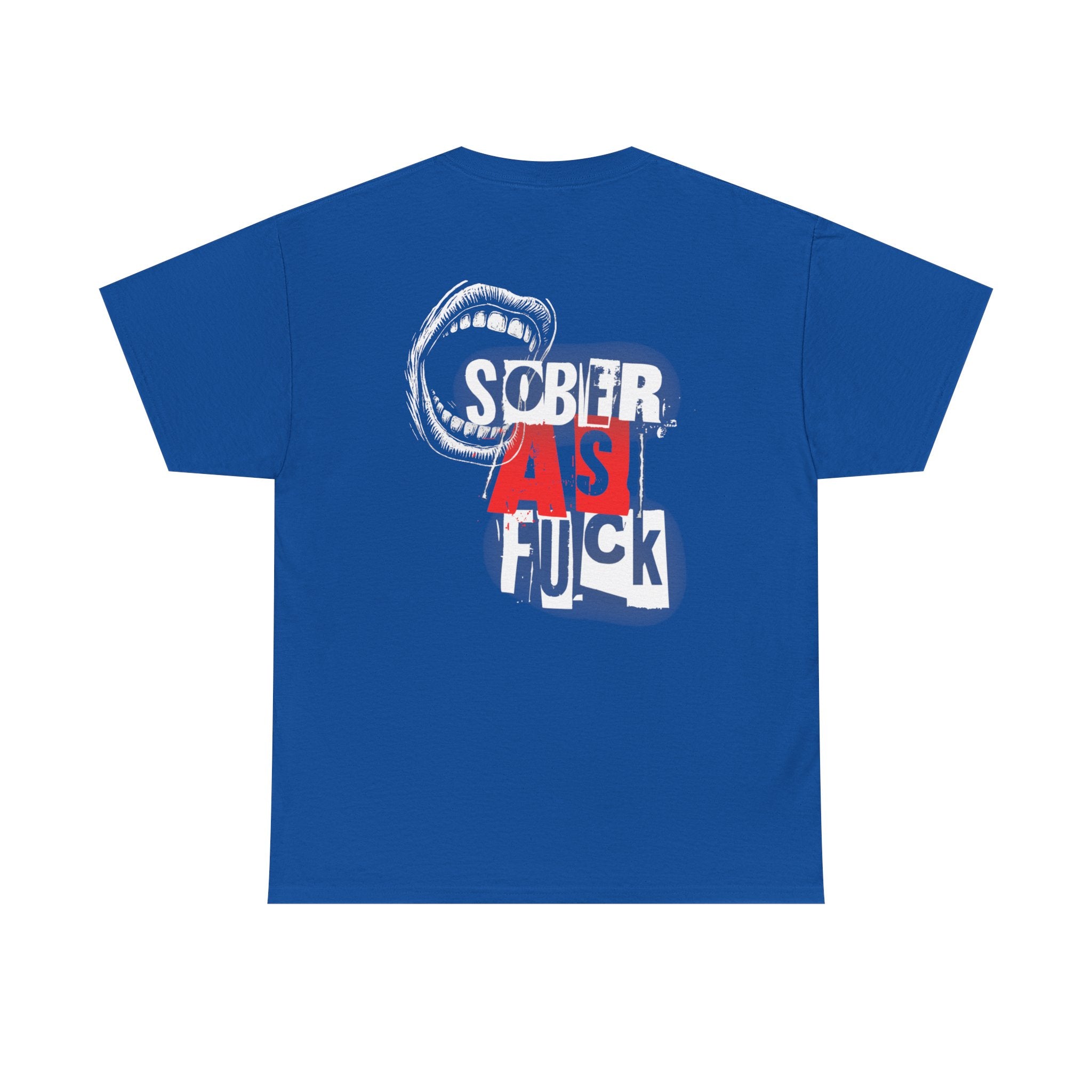 (DESIGN ON BACK) Sober As F**k Unisex T-Shirt, Motivational Tee, Recovery Apparel, Gifts for Sobriety Celebrations, Casual Wear, Statement Top