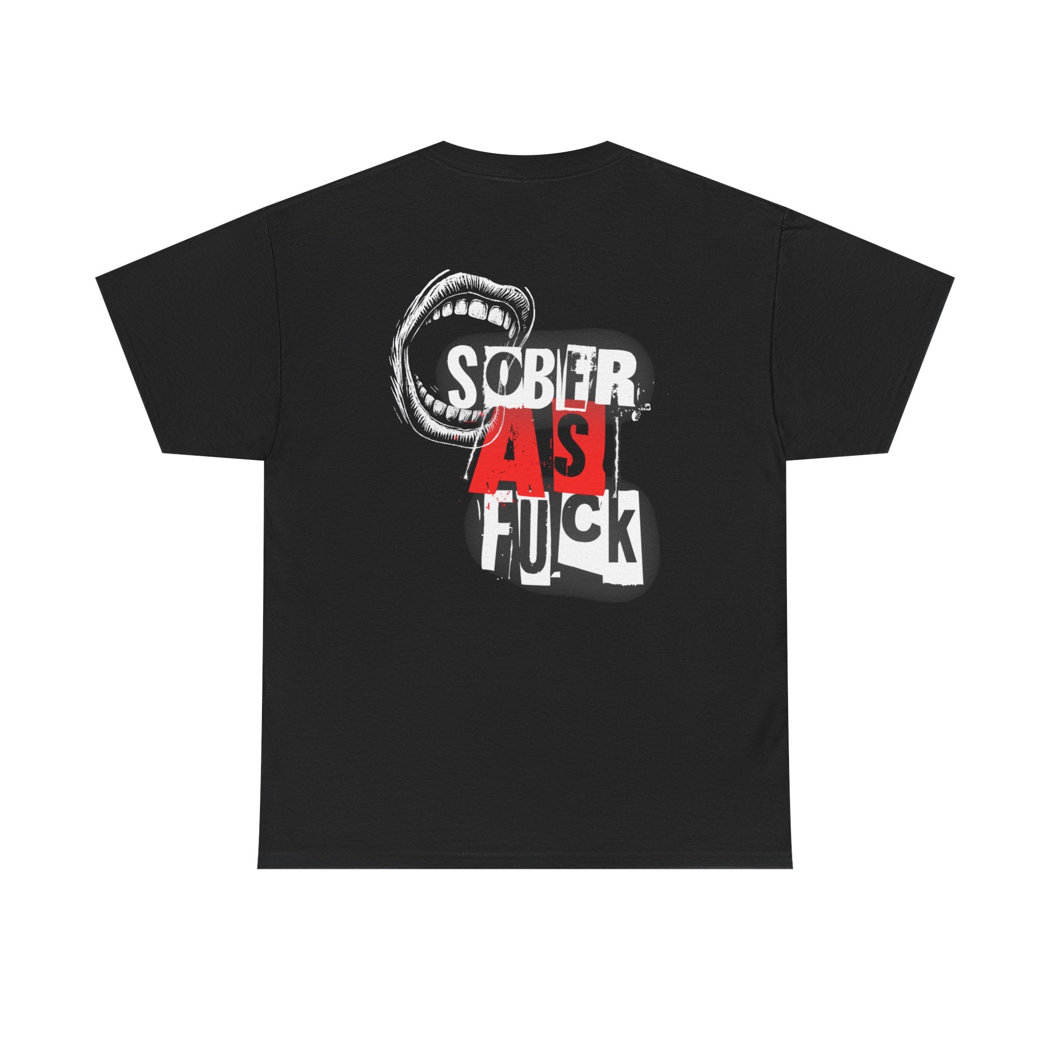 (DESIGN ON BACK) Sober As F**k Unisex T-Shirt, Motivational Tee, Recovery Apparel, Gifts for Sobriety Celebrations, Casual Wear, Statement Top