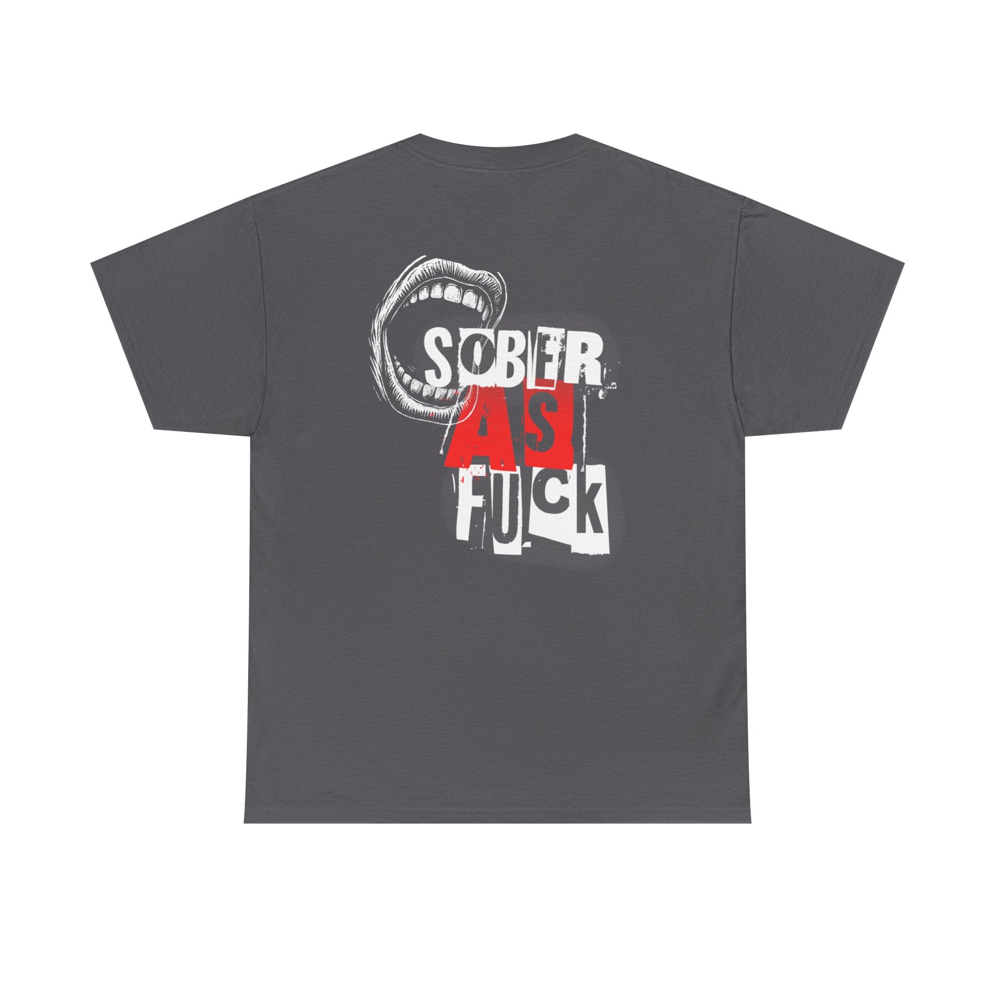 (DESIGN ON BACK) Sober As F**k Unisex T-Shirt, Motivational Tee, Recovery Apparel, Gifts for Sobriety Celebrations, Casual Wear, Statement Top