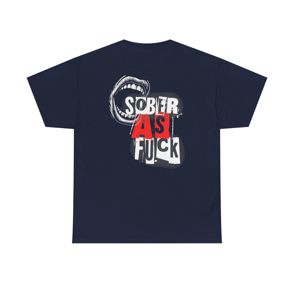 (DESIGN ON BACK) Sober As F**k Unisex T-Shirt, Motivational Tee, Recovery Apparel, Gifts for Sobriety Celebrations, Casual Wear, Statement Top