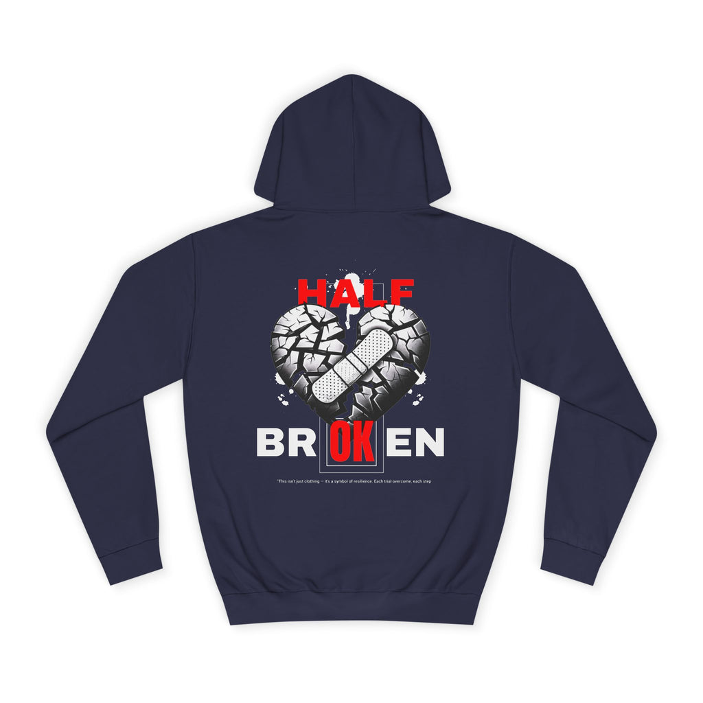 Half Broken Unisex College Hoodie - Cozy Sweatshirt for Students, Gifts for College Friends, Casual Wear for Every Occasion