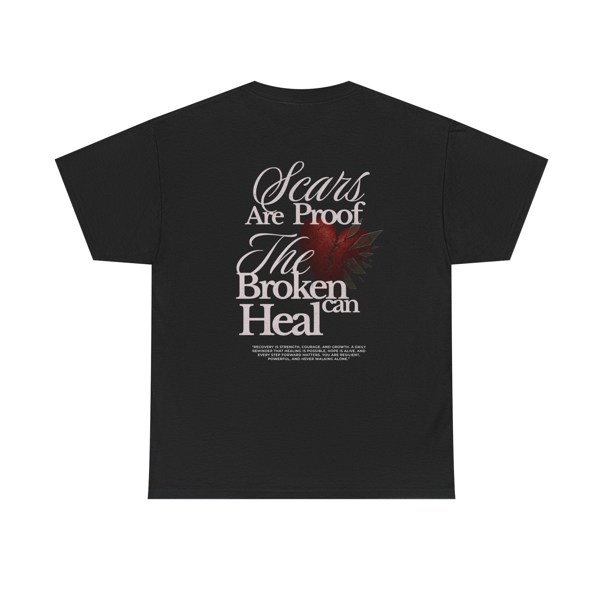 (DESIGN ON BACK) Unisex Heavy Cotton Tee with Inspirational Quote, Scars Are Proof the Broken Can Heal, Recovery, Self-Love, Motivational Gift, Casual [...]