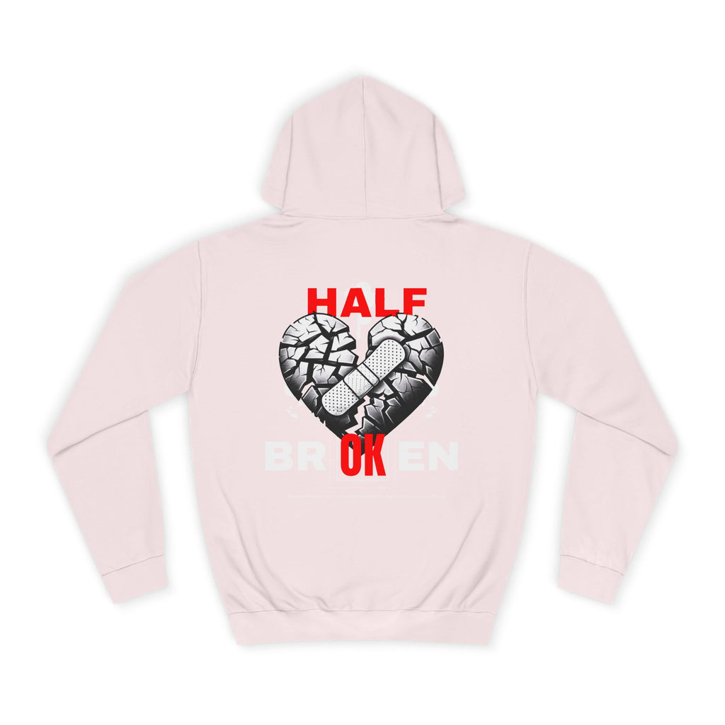 Half Broken Unisex College Hoodie - Cozy Sweatshirt for Students, Gifts for College Friends, Casual Wear for Every Occasion