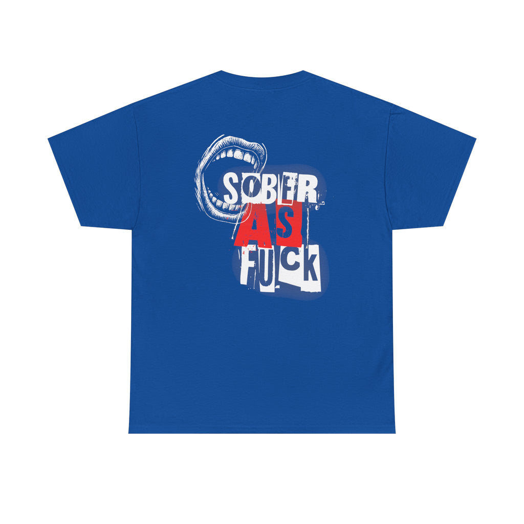 (DESIGN ON BACK) Sober As F**k Unisex T-Shirt, Motivational Tee, Recovery Apparel, Gifts for Sobriety Celebrations, Casual Wear, Statement Top