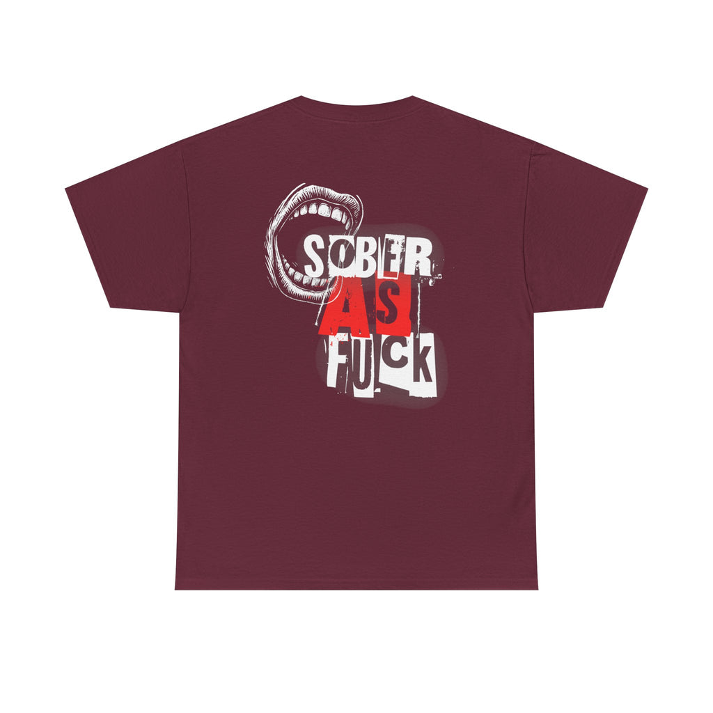 (DESIGN ON BACK) Sober As F**k Unisex T-Shirt, Motivational Tee, Recovery Apparel, Gifts for Sobriety Celebrations, Casual Wear, Statement Top